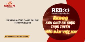 Danh-gia-cong-game-bai-doi-thuong-Red88