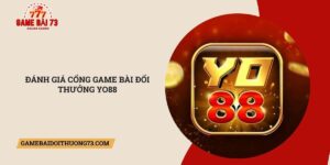 Danh-gia-cong-game-bai-doi-thuong-Yo88