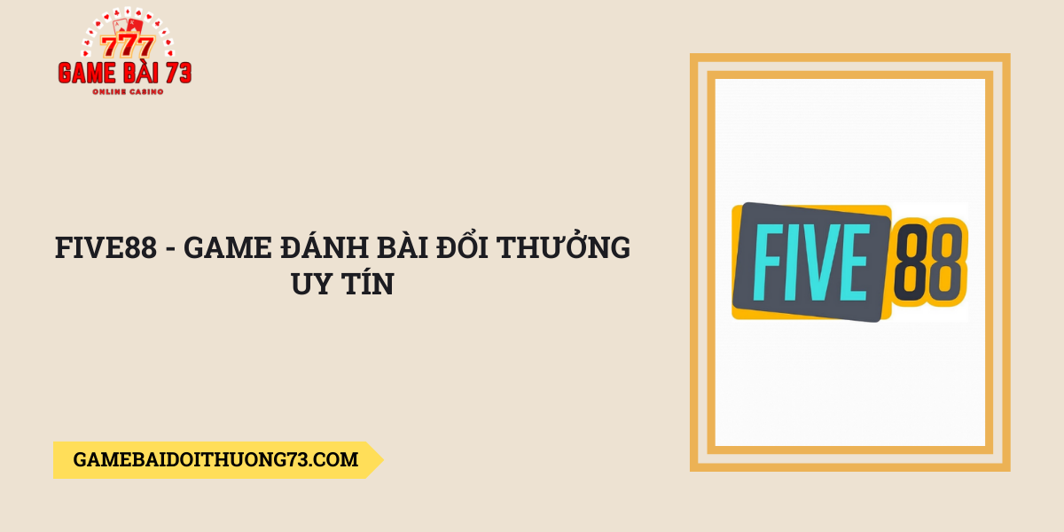 Five88-game-danh-bai-doi-thuong-uy-tin