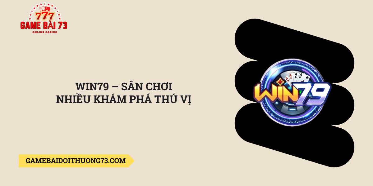 Win79-–-san-choi-nhieu-kham-pha-thu-vi